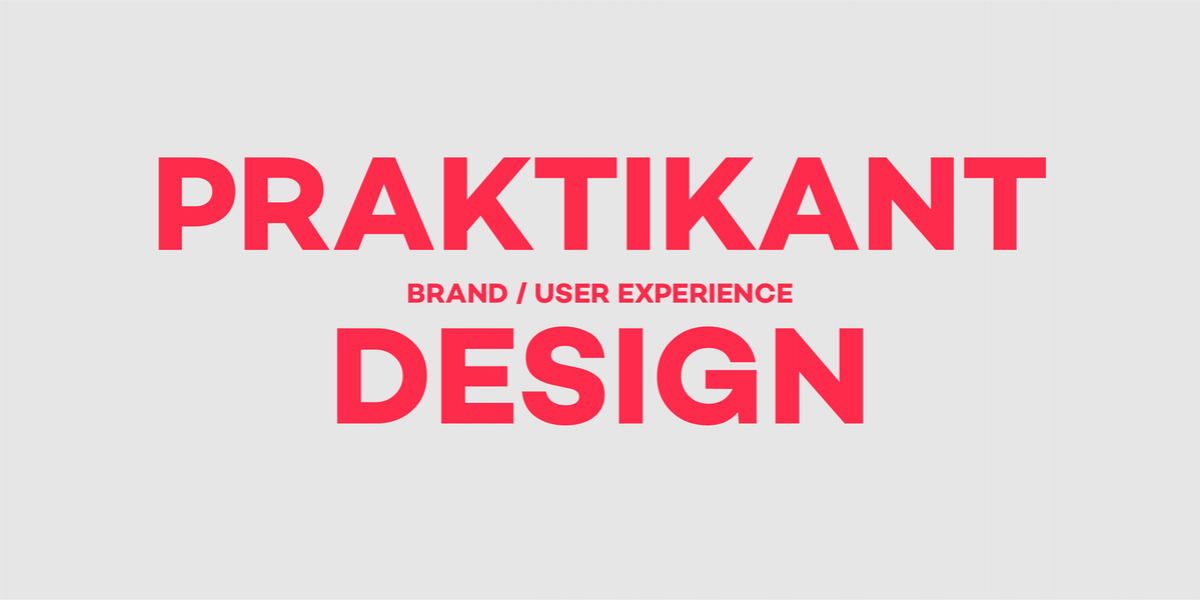 Praktikant: Brand/User Experience Design